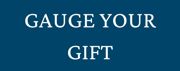 GAUGE YOUR GIFT